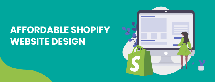  Affordable Shopify Website Design: How to Get a Professional Website on a Budget