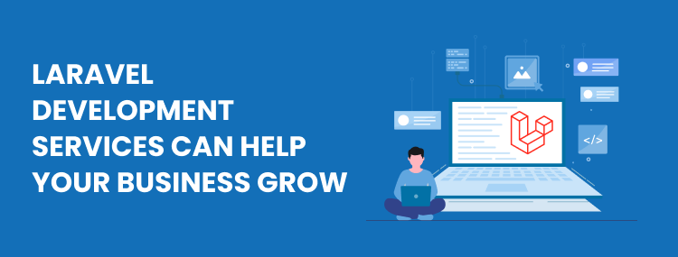  Laravel Development Services can Help Your Business Grow