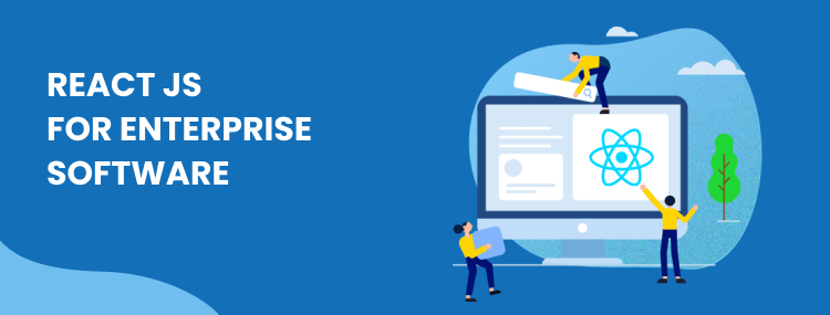  Unleashing the Power of React JS for Enterprise Software Development