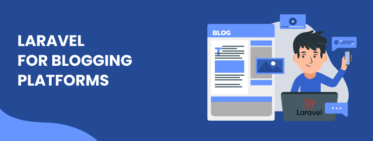 Leveraging Laravel for Powerful Blogging Platforms: Unleash the Potential