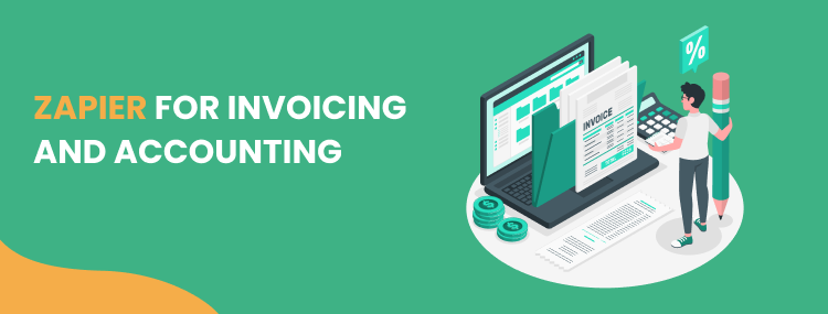  Streamline Your Invoicing and Accounting with Zapier: A Powerful Automation Solution