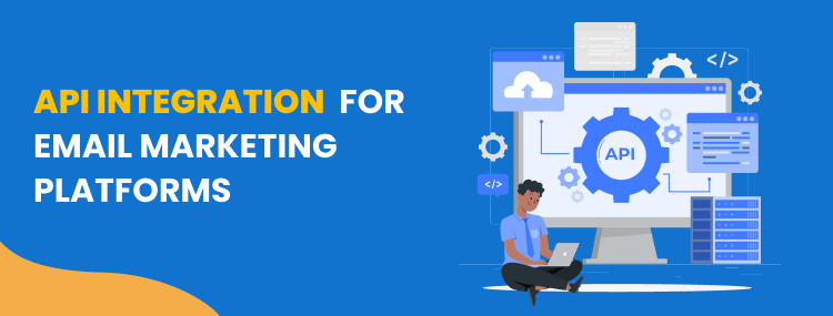  Streamlining Email Marketing Platforms with API Integration